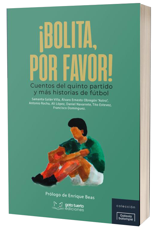 Portada de ¡Bolita, por favor! — Cuentos del quinto partido y más historias de fútbol